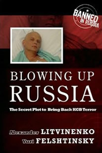 Blowing Up Russia by Aleksander Litvinenko and Yuri Felshtinsky